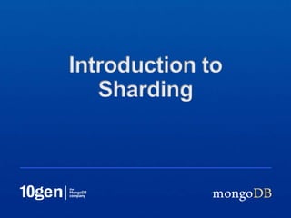 Introduction to
Sharding
 