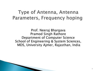 Prof. Neeraj Bhargava
Pramod Singh Rathore
Department of Computer Science
School of Engineering & System Sciences,
MDS, University Ajmer, Rajasthan, India
1
 