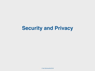 © Ian Sommerville 2018
Security and Privacy
 