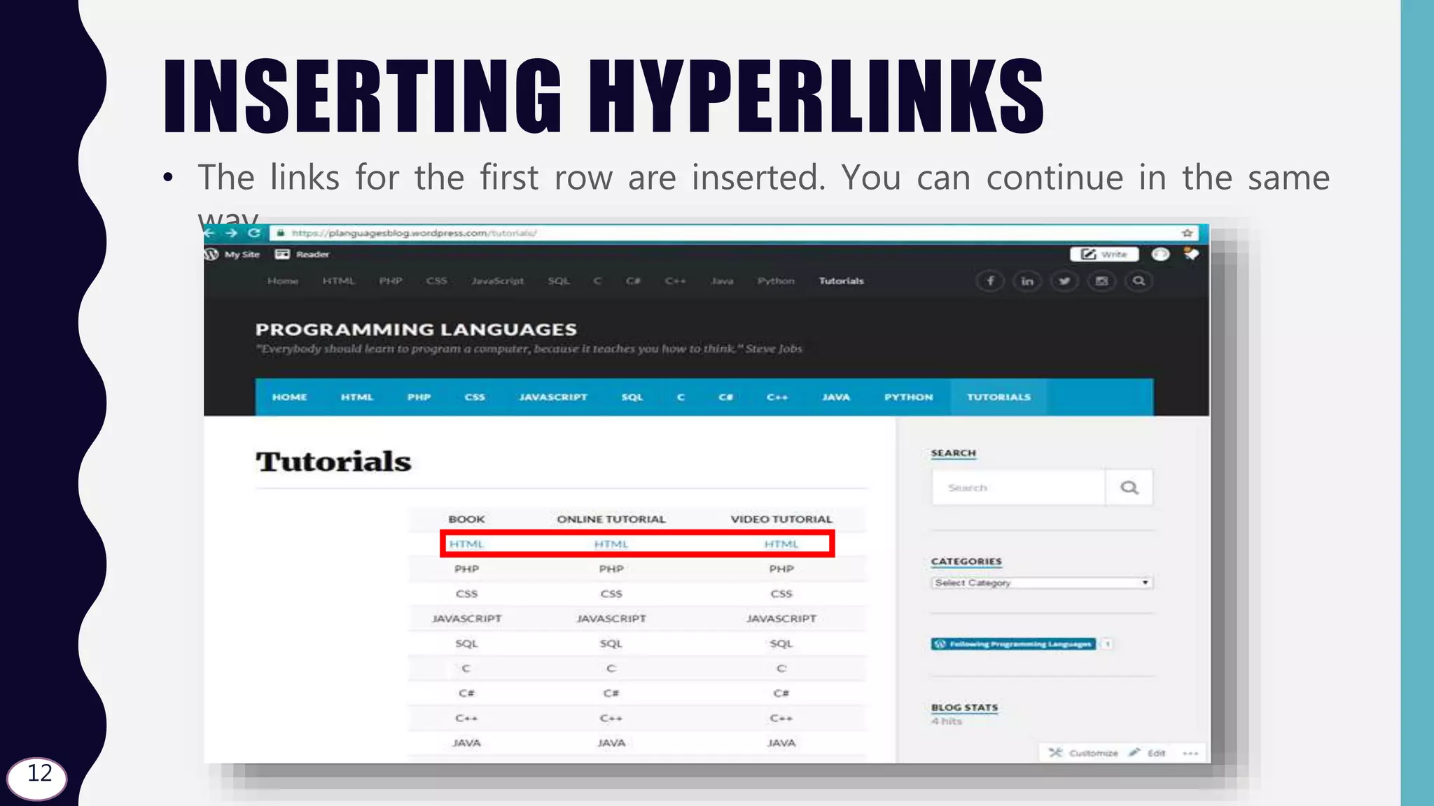 INSERTING HYPERLINKS
• The links for the first row are inserted. You can continue in the same
way.
12