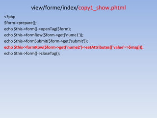 view/forme/index/copy1_show.phtml
<?php
$form->prepare();
echo $this->form()->openTag($form);
echo $this->formRow($form->get('nume1'));
echo $this->formSubmit($form->get('submit'));
echo $this->formRow($form->get('nume2')->setAttributes(['value'=>$msg]));
echo $this->form()->closeTag();
 