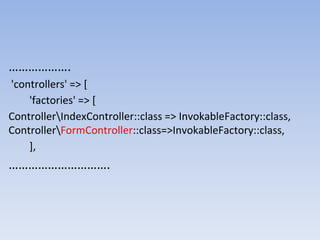 ……………….
'controllers' => [
'factories' => [
ControllerIndexController::class => InvokableFactory::class,
ControllerFormController::class=>InvokableFactory::class,
],
………………………….
 