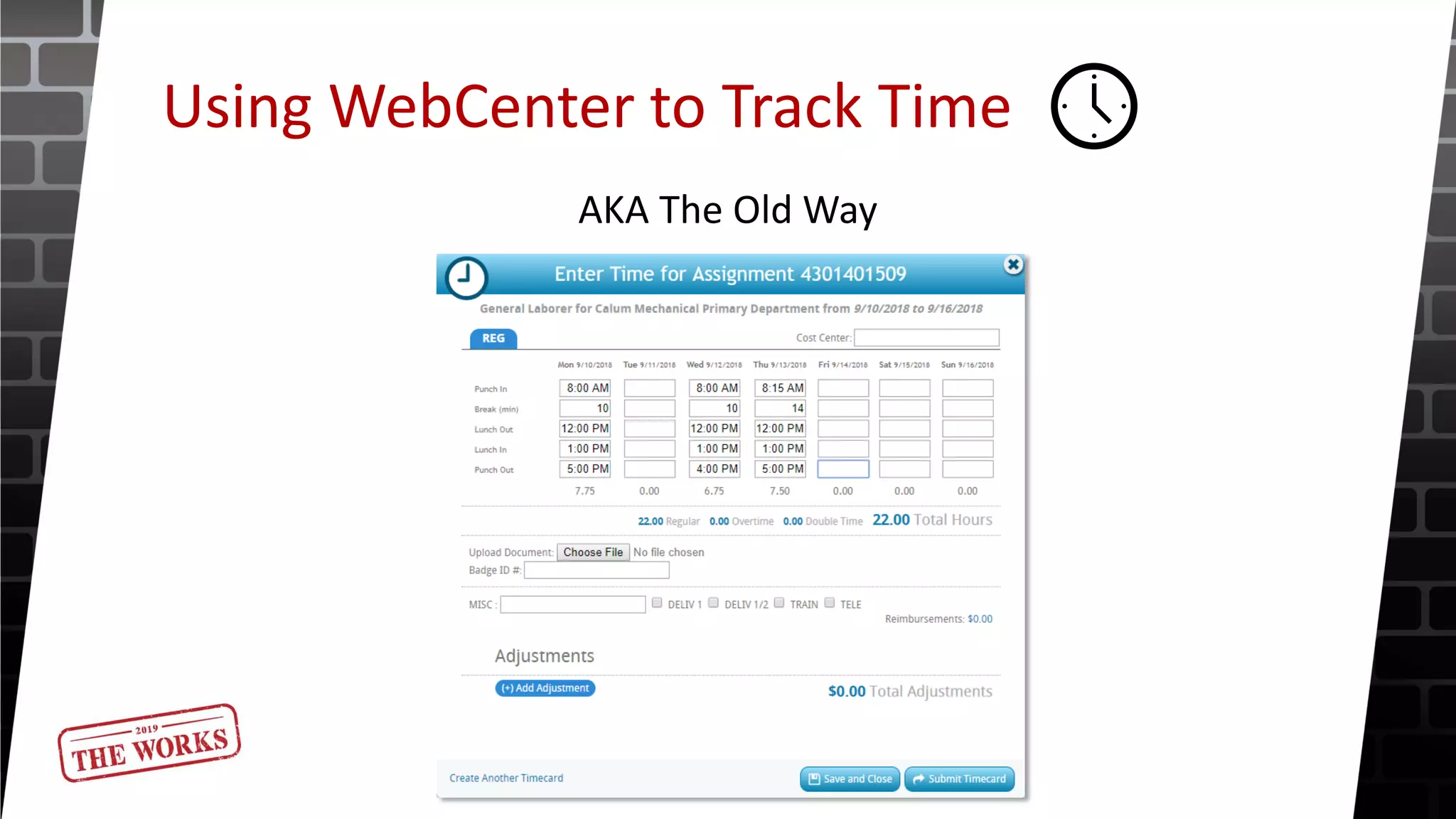 Using WebCenter to Track Time
AKA The Old Way
 