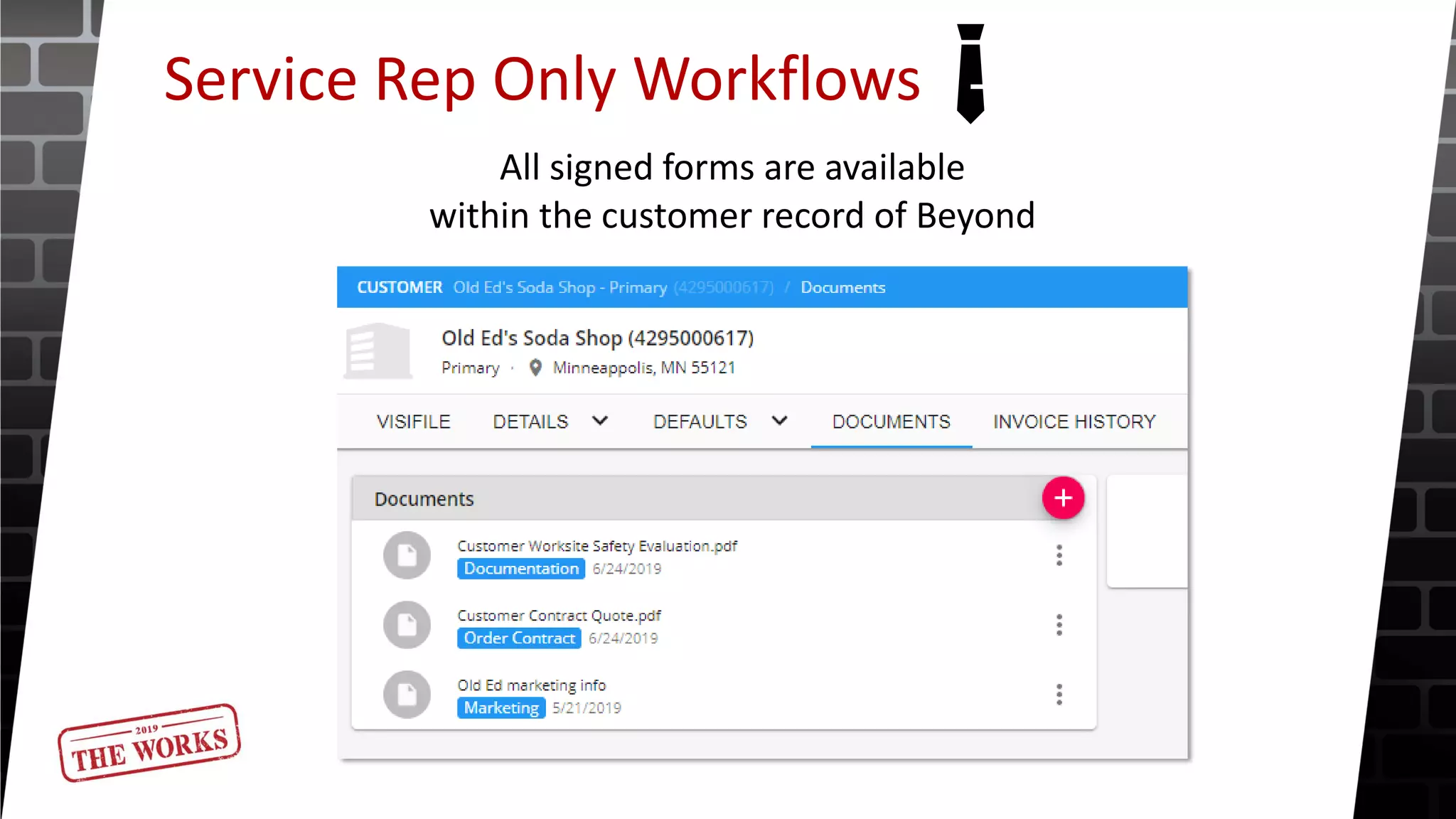 Service Rep Only Workflows
All signed forms are available
within the customer record of Beyond
 