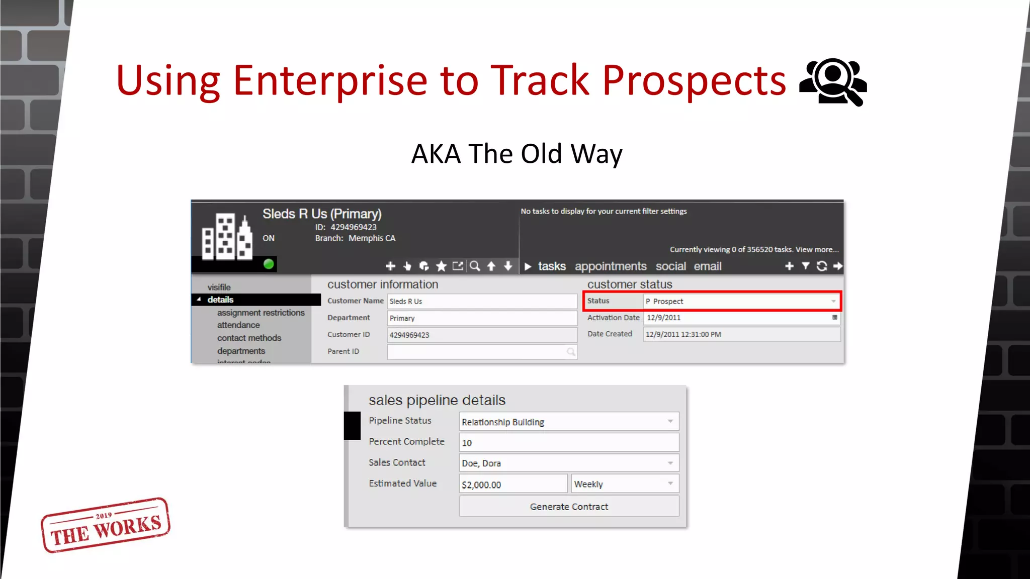 Using Enterprise to Track Prospects
AKA The Old Way
 
