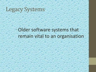 WHAT IS LEGACY SYSTEM IN SOFTWARE ENGINEERING visual data 8