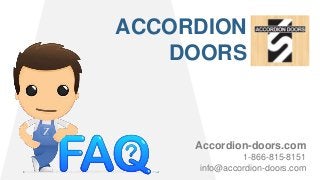 ACCORDION
DOORS
Accordion-doors.com
1-866-815-8151
info@accordion-doors.com
 