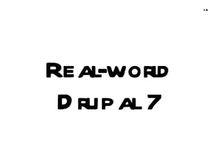 Real-world Drupal 7 