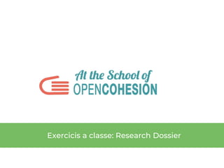Exercicis a classe: Research Dossier
 