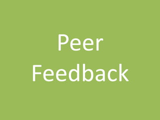 Peer
Feedback
 