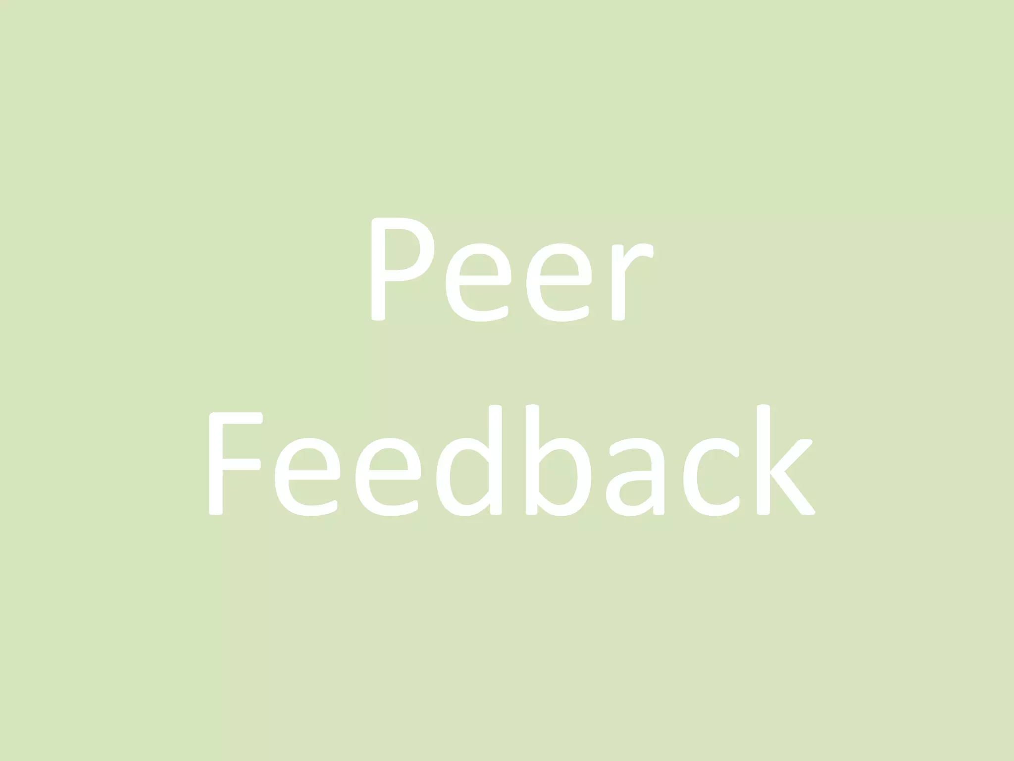 Peer
Feedback
 