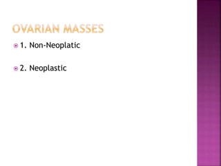  1. Non-Neoplatic
 2. Neoplastic
 