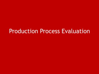 Production Process Evaluation
 