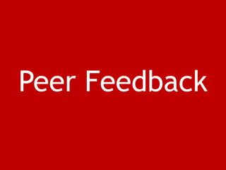 Peer Feedback
 