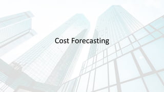 Cost Forecasting
 