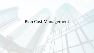 Plan Cost Management
 