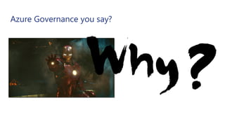 Azure Governance you say?
 