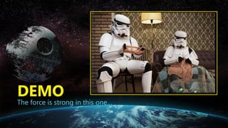 DEMO
The force is strong in this one…
 