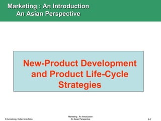 New-Product Development and Product Life-Cycle Strategies Marketing : An Introduction An Asian Perspective 