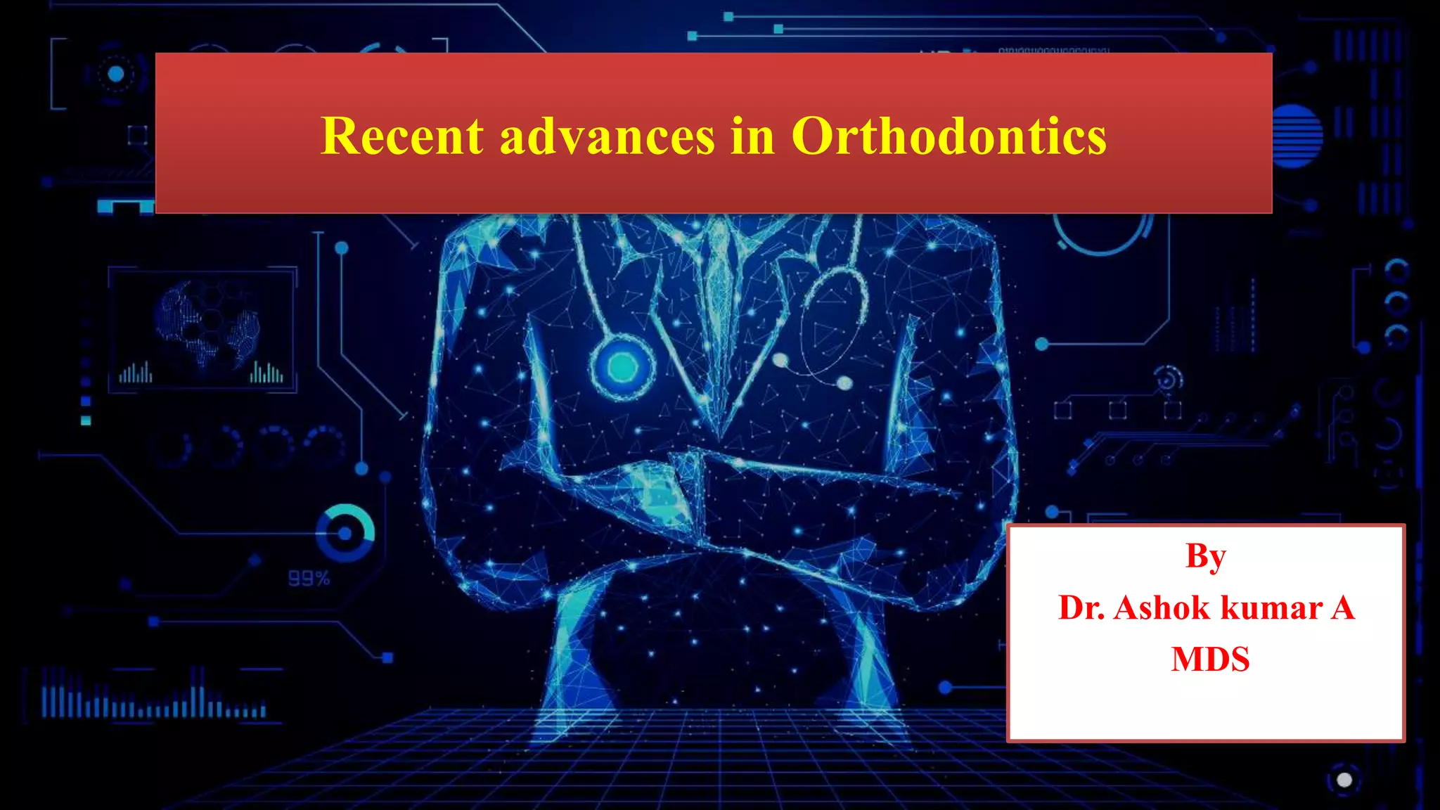 recent advances in orthodontics PPT