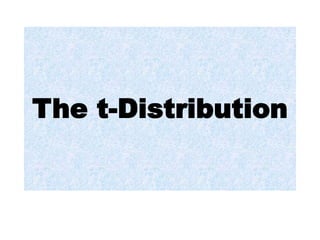 The t-Distribution
 