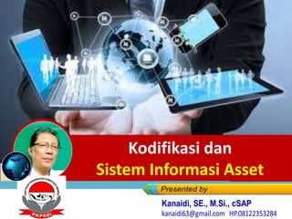 Kodifikasi dan
Sistem Informasi Asset
 