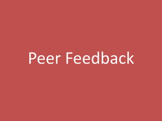 Peer Feedback
 