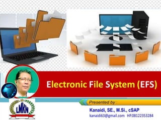 Electronic File System (EFS)
 