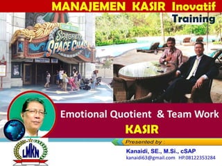 Emotional Quotient & Team Work
KASIR
Training
 