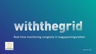 18 januari 2022
Real-time monitoring congestie in laagspanningsnetten
 