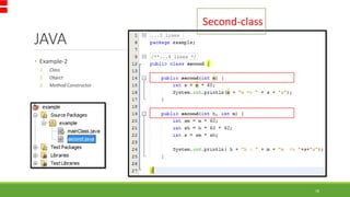 JAVA
• Example-2
1. Class
2. Object
3. Method Constructor
18
Second-class
 