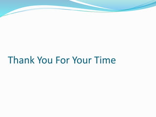 Thank You For Your Time
 