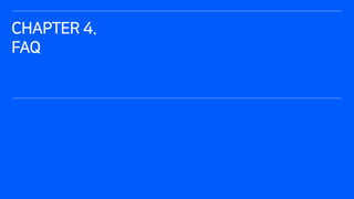 ⓒ NAVER Connect Foundation
CHAPTER 4.
FAQ
 