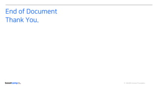 ⓒ NAVER Connect Foundation
End of Document
Thank You.
 