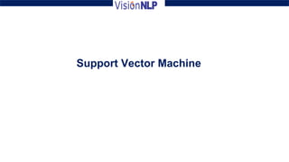 Support Vector Machine
 