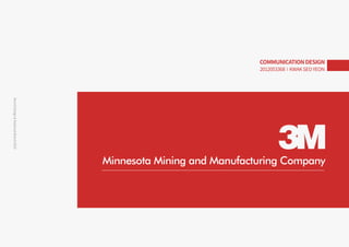 COMMUNICATIONDESIGN
2012053368 KWAKSEOYEON
Brand
Design
&
National
Brand
2020
Minnesota Mining and Manufacturing Company
 