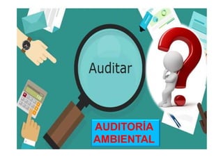 AUDITORÍA
AMBIENTAL
 