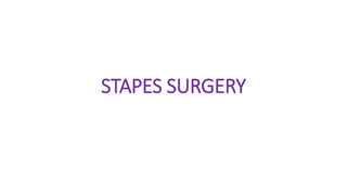 STAPES SURGERY
 