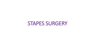 Cont..
1899 – The 6th International Otology Congress declared stapes surgery
useless, dangerous, and unethical thus endin...