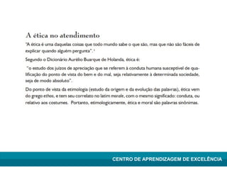 Lean Manufacturing – Itu/2009
CENTRO DE APRENDIZAGEM DE EXCELÊNCIA
 