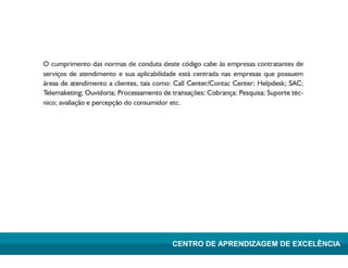 Lean Manufacturing – Itu/2009
CENTRO DE APRENDIZAGEM DE EXCELÊNCIA
 