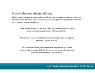 Lean Manufacturing – Itu/2009
CENTRO DE APRENDIZAGEM DE EXCELÊNCIA
 