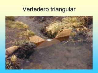 Vertedero triangular
 