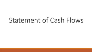 Statement of Cash Flows
 