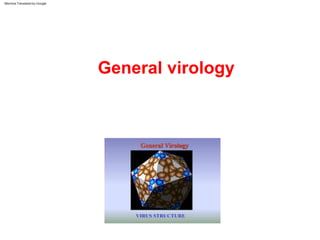 General virology
Machine Translated by Google
 