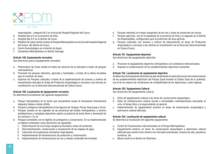 48
especializado - categoría III-2 en el local del Hospital Regional del Cusco.
b. Hospital tipo II-E en la provincia de Anta.
c. Hospital tipo II-E en el distrito de Urcos.
d. Pabellón de salud mental conexo al Hospital Metropolitano en el local del Hospital Regional
del Cusco, del distrito de Cusco.
e. Centro Gerontológico en el distrito de Huaro.
f. Cementerio Metropolitano en distrito Santiago.
Artículo 149. Equipamiento recreativo
Son directrices para el Equipamiento recreativo:
a. Potencializar las áreas verdes en todos los sectores de la metrópoli a través de parques
metropolitanos.
b. Promover los parques ribereños, agrícolas y humedales, a través de la oferta recreativa
para el sustento de éstos.
c. Impulsar los Parques culturales a través de la implementación de museos y centros de
interpretación ubicados en Áreas de Protección Arqueológica o cercanos a las mismas en
coordinación con la Dirección Desconcentrada de Cultura Cusco.
Artículo 150. Localización de equipamiento recreativo
Se determina la localización del siguiente equipamiento:
a. Parque metropolitano en el sector que actualmente ocupa en Aeropuerto Internacional
Alejandro Velasco Astete (AIVA).
b. Parques ecológicos metropolitanos en las lagunas de: Huaypo, Piuray, Huacarpay y Urcos.
c. Parques zonales en las capitales de las provincias del ámbito metropolitano; y centros
polideportivos y complejos deportivos sujetos al potencial de áreas libres y demandad de
los sectores I, II y IV.
d. Parques humedales con el objetivo de protegerlos y conservarlos. En su implementación
se deberá contemplar como directrices las siguientes:
1. Determinación de una franja marginal al humedal y áreas de transición.
2. Descontaminación, conservación y recuperación de los espejos de agua.
3. Liberación de ocupaciones antrópicas inapropiadas.
4. Implementación de infraestructura de protección y conservación.
5. Implementación de infraestructura de uso y manejo sostenible del humedal.
e. Parques ribereños en franjas marginales de los ríos y áreas de protección de cauces.
f. Parques agrícolas, uno en la explanada de la provincia de Anta y el segundo en el distrito
de Andahuaylillas, configurados para la protección del área agrícola.
g. Parques culturales con museos y centros de interpretación en áreas de Protección
Arqueológica o cercanos a las mismas en coordinación con la Dirección Desconcentrada
de Cultura Cusco.
Artículo 151. Equipamiento deportivo
Son directrices del equipamiento deportivo:
a. Promover el equipamiento deportivo metropolitano con estándares internacionales.
b. Impulsar la modernización de los establecimientos deportivos existentes.
Artículo 152. Localización de equipamiento deportivo
SedeterminalalocalizacióndelCentrodealtorendimientoatravésdelprocesodemodernización
de los establecimientos deportivos del Parque Zonal incluido el Coliseo Casa de la Juventud,
con el fin de mejorar las condiciones de competitividad de los deportistas a nivel regional.
Artículo 153. Equipamiento Cultural
Son directrices del equipamiento cultural:
a. Dotar de equipamiento cultural a las áreas de conservación arqueológica.
b. Dotar de infraestructura cultural acorde a necesidades contemporáneas vinculadas al
ocio, el tiempo libre y el esparcimiento en general.
c. Implementación de equipamiento turístico en áreas de conservación arqueológica y
patrimonio cultural edificado.
Artículo 154. Localización de equipamiento cultural
Se determina la localización del siguiente equipamiento:
a. Centro de Convenciones internacionales en el Parque Metropolitano.
b. Equipamiento turístico en áreas de conservación arqueológica y patrimonio cultural
edificado que cuente como mínimo con mercados artesanales, museos de sitio, paraderos
turísticos, etc.
c. Museo textil en el distrito de Chinchero.
 