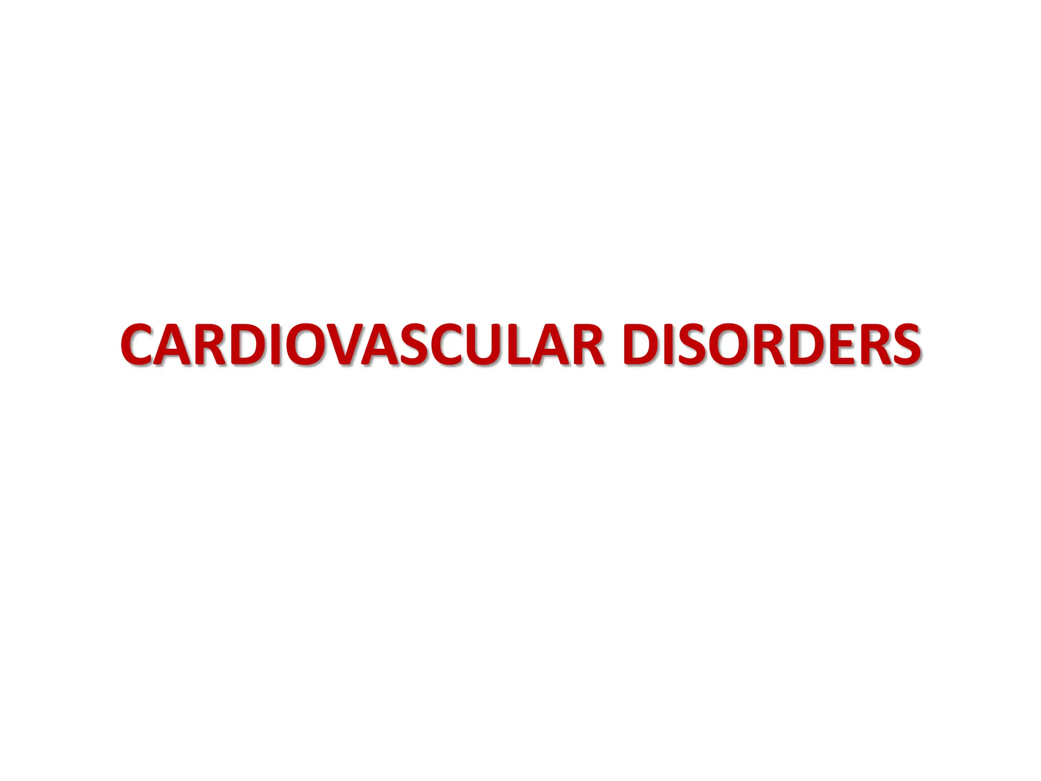 CARDIOVASCULAR DISORDERS
 