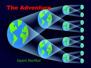 The Adventure
Jayant Narlikar
 