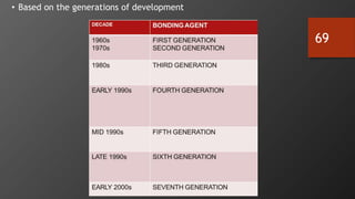 69
• Based on the generations of development
 