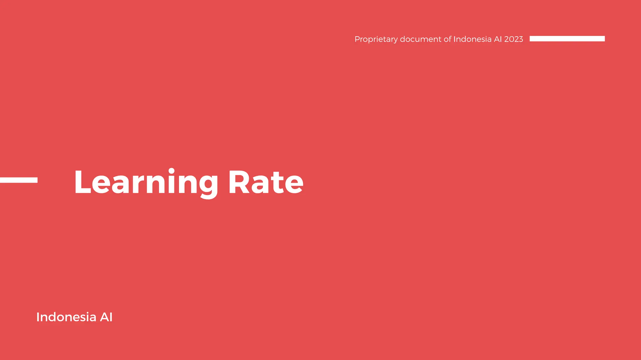 Learning Rate
Indonesia AI
Proprietary document of Indonesia AI 2023
 